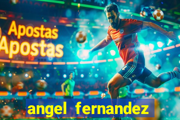 angel fernandez only fans